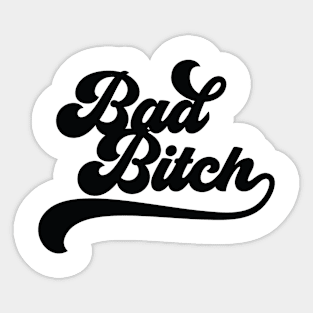 Unleash Your Inner Bad Bitch: Bold and Confident Design Sticker